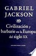 Civilización y barbarie Europa del siglo XX