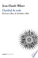 Claridad de todo. De Lacan a Marx, de Aristóteles a Mao