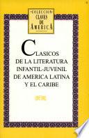 Clásicos de la literatura infantil-juvenil de América Latina y el Caribe