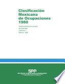 Clasificación mexicana de ocupaciones 1980. Ordenamiento por grupos de actividad. Volumen I