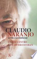 Claudio Naranjo. la Vida y Sus Enseñanzas