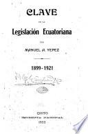 Clave de la legislación ecuatoriana, 1899-1921