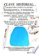 Clave historial con que se abre la puerta a la historia eclesiastica y politica