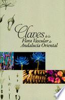 Claves de la flora vascular de Andalucía oriental