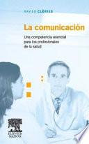 Clèries, X., La comunicación. Una competencia esencial para los profesionales de la salud ©2006