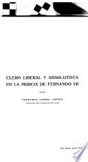 Clero liberal y absolutista en la Murcia de Fernando VII