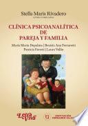 Clínica psicoanalítica de pareja y familia