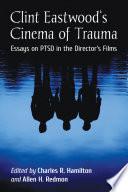 Clint Eastwood's Cinema of Trauma