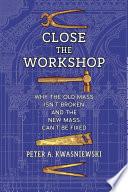 Close the Workshop