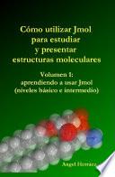 Cmo Utilizar Jmol Para Estudiar y Presentar Estructuras Moleculares
