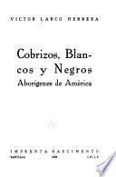 Cobrizos, blancos y negros