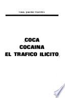 Coca, cocaina, el tráfico ilícito