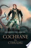 Cochrane vs Cthulhu