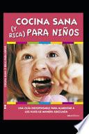 Cocina Sana (Y Rica) Para Niños