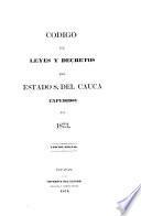 Código de leyes i decretos espedidos por la lejislatura del estado en sus sesiones ordinarias de ...
