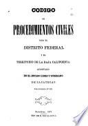 Codigo de procedimientos civiles para el distrito federal y el territorio de la Baja California