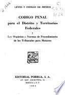 Código penal para el distrito y territorios federales y Ley Orgánica y normas de procedimiento de los Tribunales para Menores