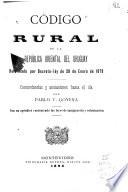 Código rural de la República Oriental del Uruguay reformado por decreto-ley de 28 de enero de 1879