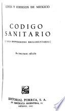 Código sanitario y sus disposiciones reglamentarias