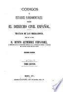 Códigos ó estudios fundamentales sobre el derecho civil español
