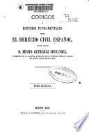 Códigos o estudios fundamentales sobre el derecho civil español