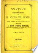 Códigos ó estudios fundamentales sobre el derecho civil español