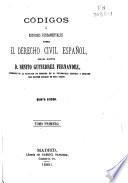 Códigos o estudios fundamentales sobre el derecho civil español