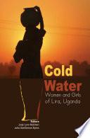 Cold Water: Women and Girls of Lira, Uganda
