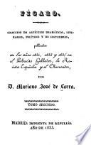 Coleccion de artículos dramáticos, literarios, políticos y de costumbres, publicados en los años 1832, 1833 y 1834 en el Pobrecito zablador, la Revista española y el Observador ...