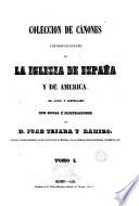 Coleccion de cánones y de todos los concilios de la Iglesia de España y de America, 1