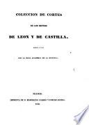 Coleccion de cortes de los reynos de Leon y de Castilla