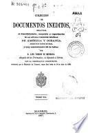 Colección de documentos inéditos relativos al descubrimiento, conquista y colonización de las posesiones españolas en América y Oceanía...