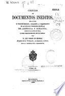 Colección de documentos inéditos relativos al descubrimiento, conquista y colonización de las posesiones españolas en América y Oceanía...
