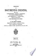 Colección de documentos inéditos relativos al descubrimiento, conquista y colonización de las posesiones españolas en América y Oceanía, sacados, en su mayor parte del Real Archivo de Indias