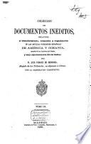 Colección de documentos inéditos, relativos al descubrimiento, conquista y organización de las posesiones españolas de América y Occeanía, sacados, en su mayor parte, del Real Archivo de Indias