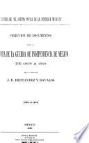 Coleccion de documentos para la historia de la guerra de independencia de Mexico de 1808 a 1821