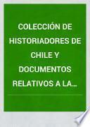 Colección de historiadores de Chile y de documentos relativos a la historia nacional