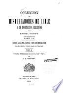 Coleccíon de historiadores de Chile y documentos relativos a la historia nacional
