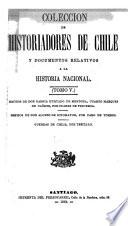 Coleccíon de historiadores de Chile y documentos relativos a la historia nacional