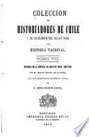 Coleccíon de historiadores de Chile y documentos relativos a la historia nacional