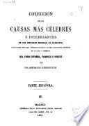 Colección de las causas mas célebres é interesantes, de los mejores modelos de alegatos, acusaciones fiscales, interrogatorios y las más elocuentes defensas en lo civil y criminal del foro español, frances e ingles