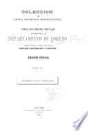 Colección de leyes, decretos, resoluciones i otros documentos oficiales referentes al departamento de Loreto [1777-1908]