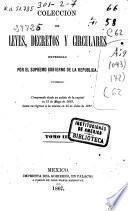 Coleccion de leyes, decretos y circulares expedidas por el supremo gobierno de la republica