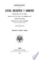 Coleccion de leyes, decretos y órdenes publicadas en el Perú desde el año de 1821 hasta 31 de diciembre de 1859 reimpr. por orden de materias por J. Oviedo