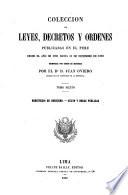 Coleccion de leyes, decretos y órdenes publicadas en el Perú desde el año de 1821 hasta 31 de diciembre de 1859 reimpr. por orden de materias por J. Oviedo