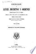 Coleccion de leyes, decretos y ordenes publicadas en el Peru desde el año de 1821 hasta 31 de diciembre de 1859, reimpresa por orden de materias