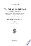Colección de los tratados, convenios y documentos internacionales celebrados por nuestros gobiernos con los estados extranjeros desde el reinado de Doña Isabel II.hasta nuestros días