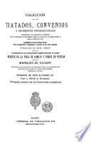 Coleccion de los tratados, convenios y documentos internationales celebrados por nuestros gobiernos con los estados extranjeros desde el reinado de dona Isabel II.