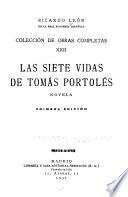 Coleccion de obras completas: Las siete vidas de Tomás Portolés. 1. ed. 1931