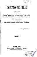 Coleccion de obras escritas por Don Fermin Gonzalo Morón, durante su supuesta locura, en Inglaterra, Francia y España